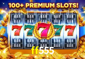 A Emoção da Loteria na ff555: Uma Chance de Mudança de Vida